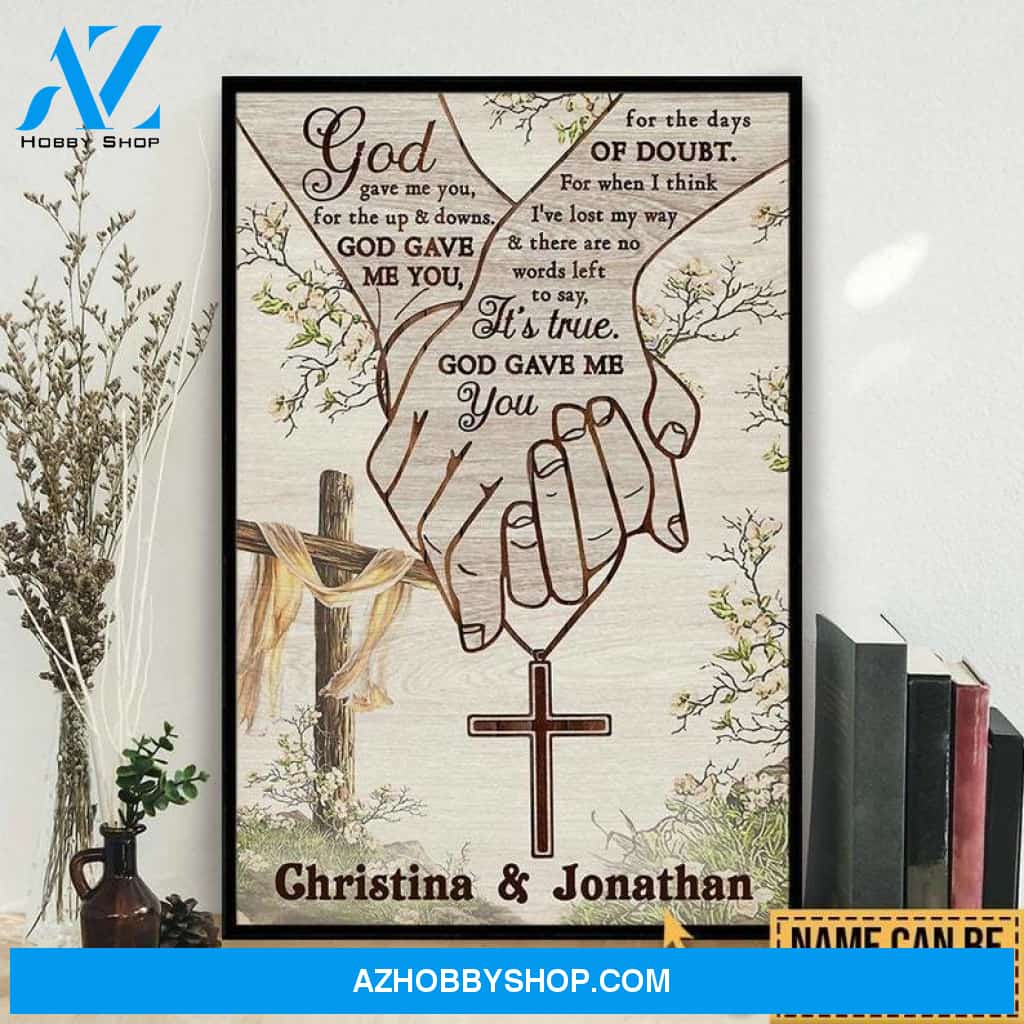 Custom Canvas Christian – God Gave Me You, For The Up And Downs, God Gave Me You, For The Days Of Doubt Anniversary Gifts For Couple