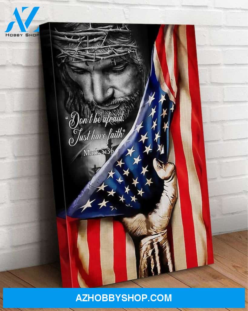 Custom Canvas Don’t Be Afraid - Just Have Faith Canvas