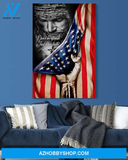 Custom Canvas Don’t Be Afraid - Just Have Faith Canvas
