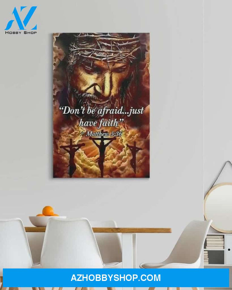 Custom Canvas Don’t Be Afraid - Just Have Faith Jesus Christian God Home Art Decor Thanksgiving Gift Christmas Gifts 2021