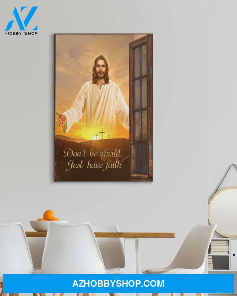 Custom Canvas Don’t Be Afraid - Just Have Faith Jesus Christian Thanksgiving Gift Christmas Gifts 2021