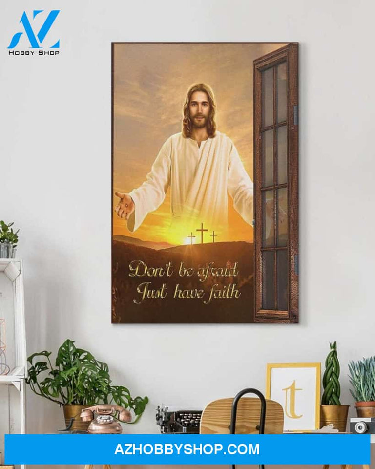 Custom Canvas Don’t Be Afraid - Just Have Faith Jesus Christian Thanksgiving Gift Christmas Gifts 2021