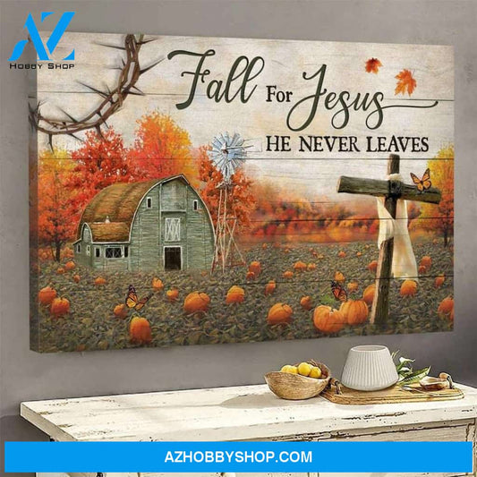 Custom Canvas Fall For Jesus He Never Leaves