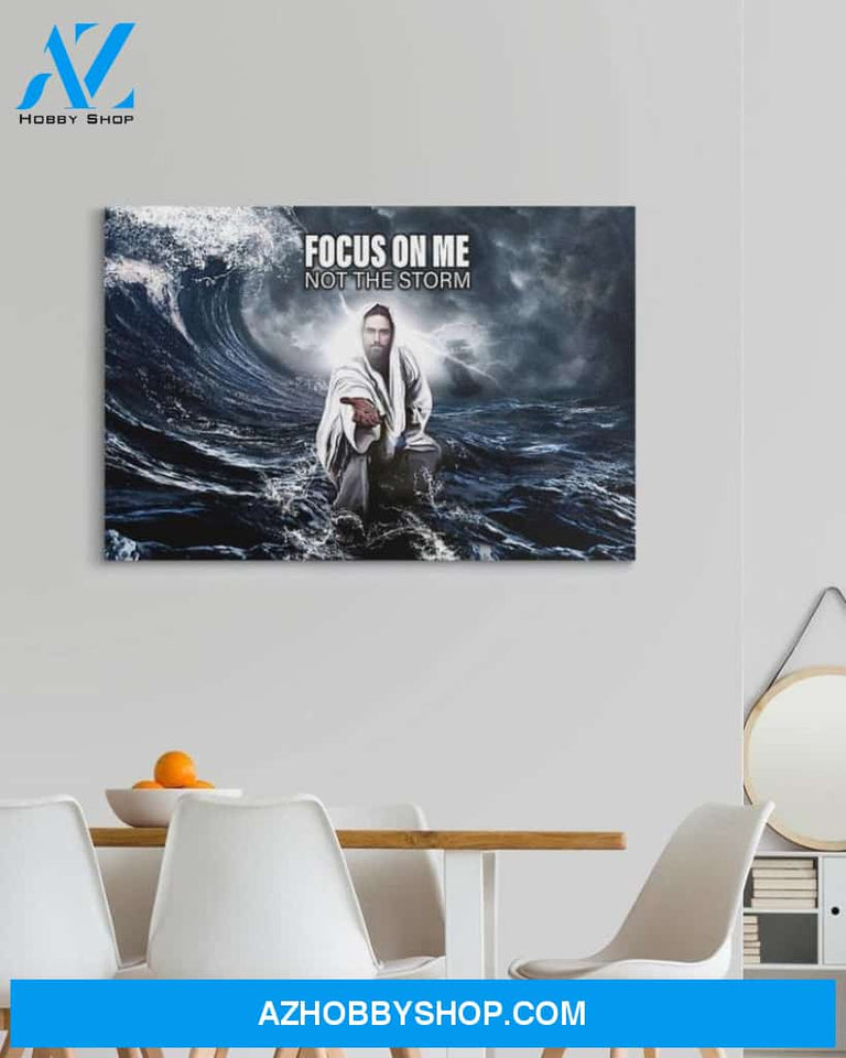 Custom Canvas Focus On Me Not The Storm Jesus Give Me Hand Jesus Vintage Hot Christmas Gifts 2021