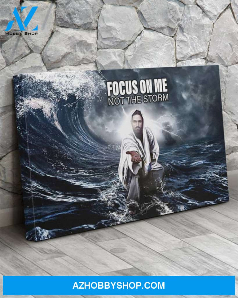 Custom Canvas Focus On Me Not The Storm Jesus Give Me Hand Jesus Vintage Hot Christmas Gifts 2021