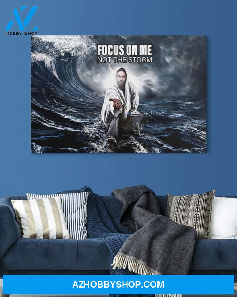 Custom Canvas Focus On Me Not The Storm Jesus Give Me Hand Jesus Vintage Hot Christmas Gifts 2021