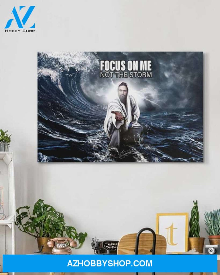 Custom Canvas Focus On Me Not The Storm Jesus Give Me Hand Jesus Vintage Hot Christmas Gifts 2021
