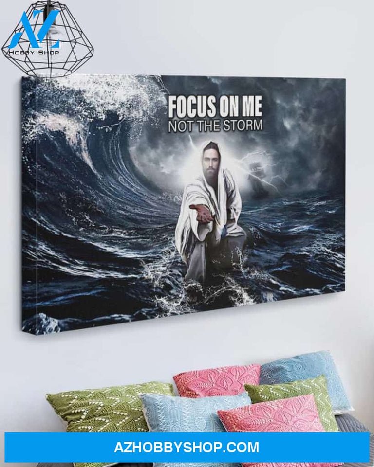 Custom Canvas Focus On Me Not The Storm Jesus Give Me Hand Jesus Vintage Hot Christmas Gifts 2021