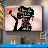 Custom Canvas Girl Butterfly I Love The Woman I’ve Become, Because I Fought To Become Her