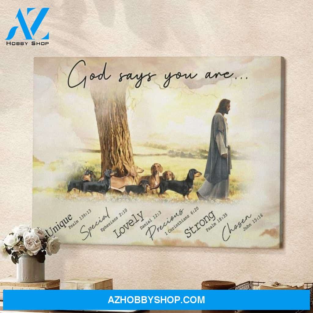 Custom Canvas God and Dog Poster Canvas, God Say You Are Dachshund Canvas, God Wall Art