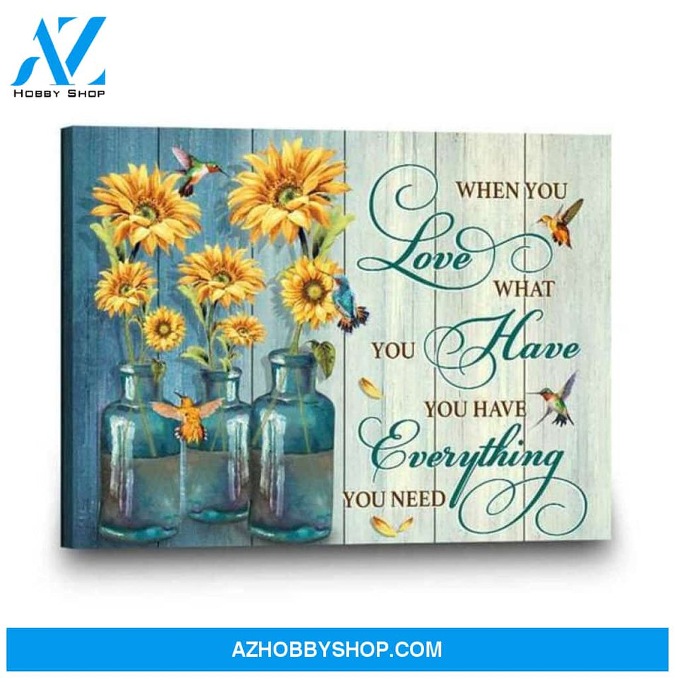 Custom Canvas Hummingbird And Sunflower Canvas Wall Art For The Living Room When You Love What You Have You Have Everything You Need