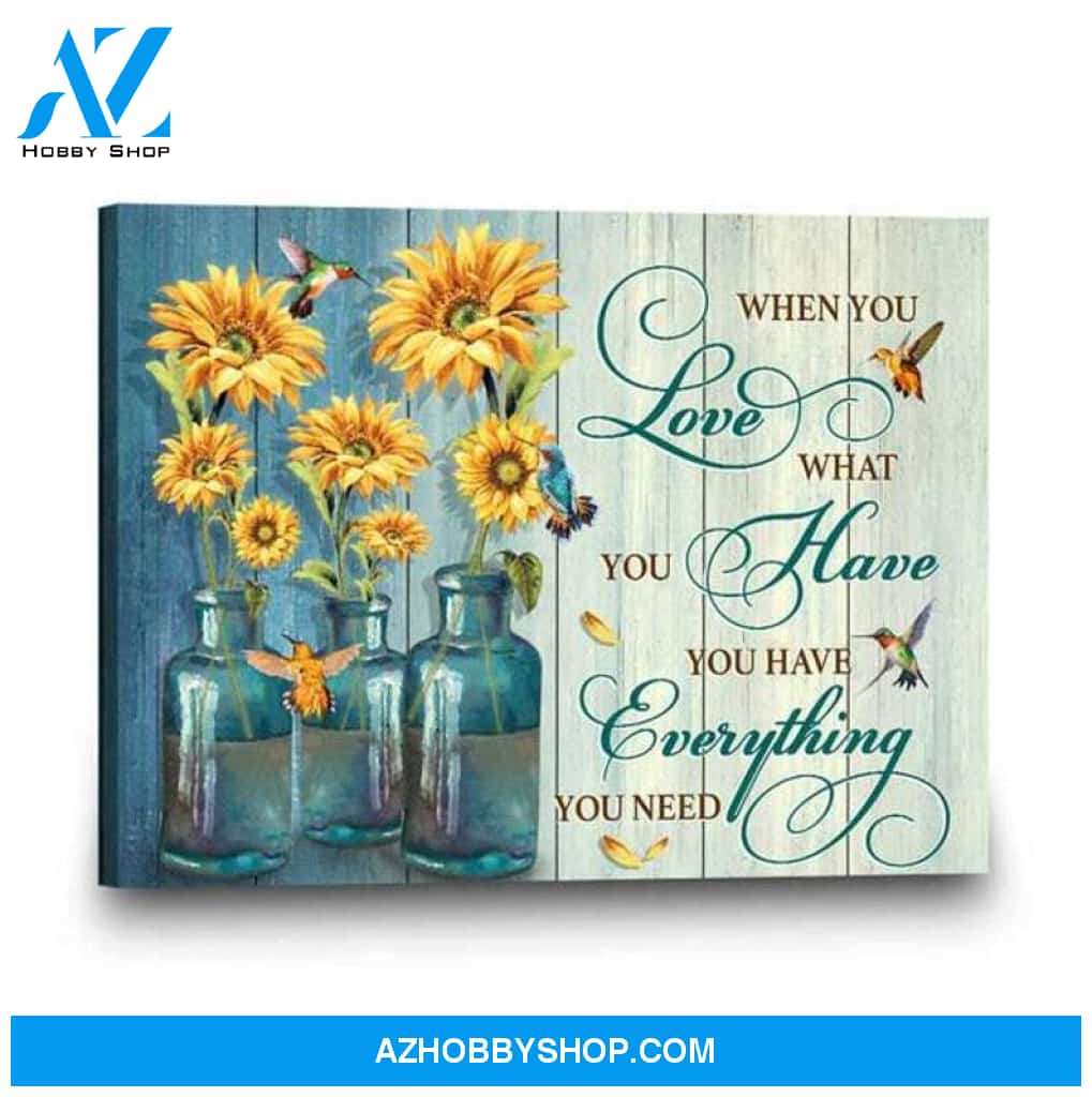 Custom Canvas Hummingbird And Sunflower Canvas Wall Art For The Living Room When You Love What You Have You Have Everything You Need