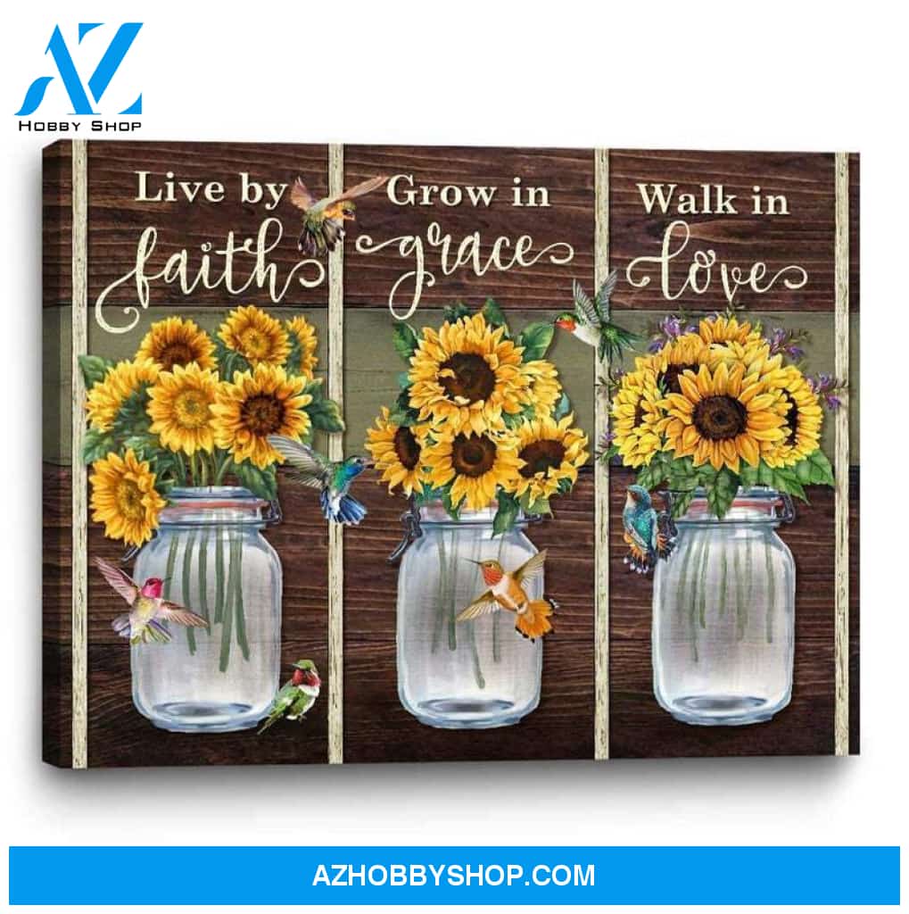Custom Canvas Hummingbird And Sunflower Canvas Wall Art For The Living Room Live By Faith Grow in Grace Walk In Love Canvas