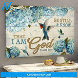 Custom Canvas Hummingbirds Be Still And Know That I Am God Canvas, Independence Day Gift, Jesus Canvas, Wall Art Decor, Home Decor