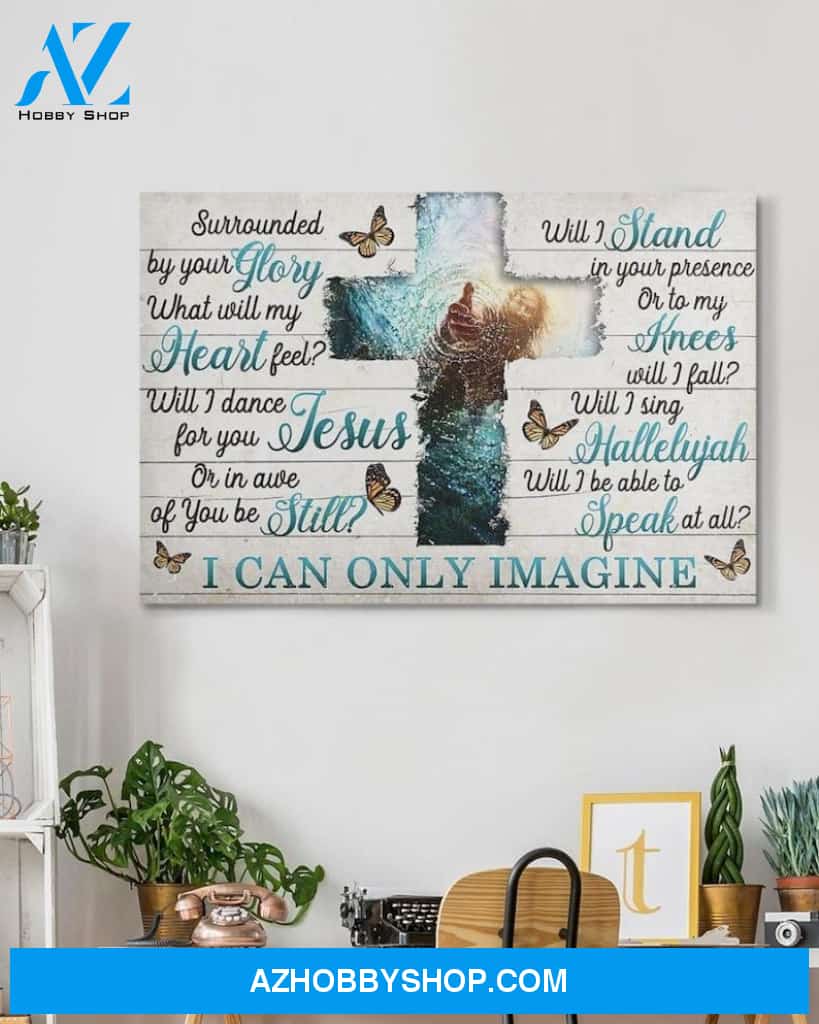 Custom Canvas I Can Only Imagine - Jesus Canvas