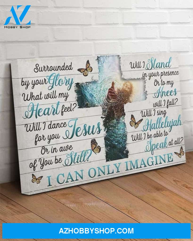 Custom Canvas I Can Only Imagine - Jesus Canvas