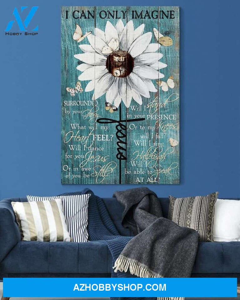Custom Canvas I Can Only Imagine - Jesus Canvas Wall Art - Butterfly Canvas Wall Art