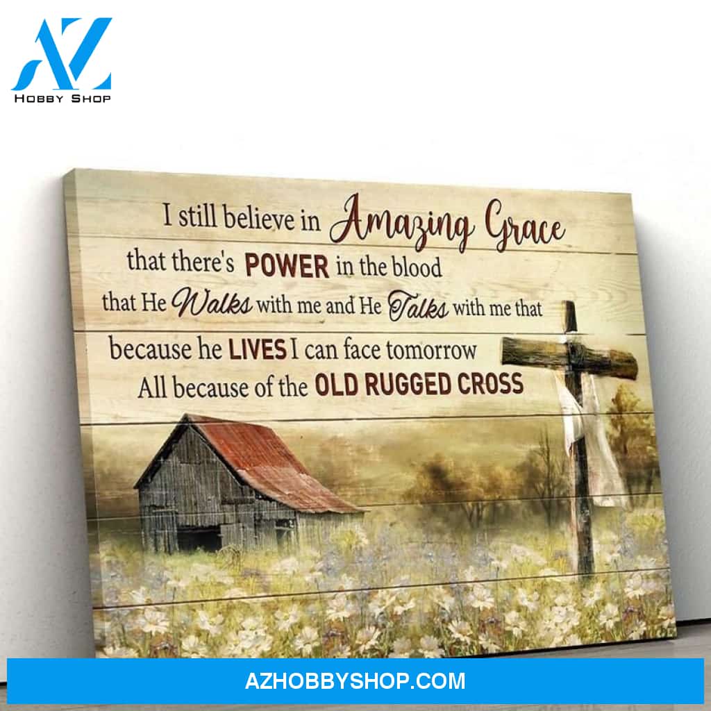 Custom Canvas I Still Believe In Amazing Grace, God canvas, Communion Gift, Wall Art, Cross Canvas, Jesus Canvas, Home Decor