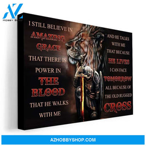 Custom Canvas I Still Believe In Amazing Grace That There Is Power In The Blood, Warriors Canvas, God Canvas