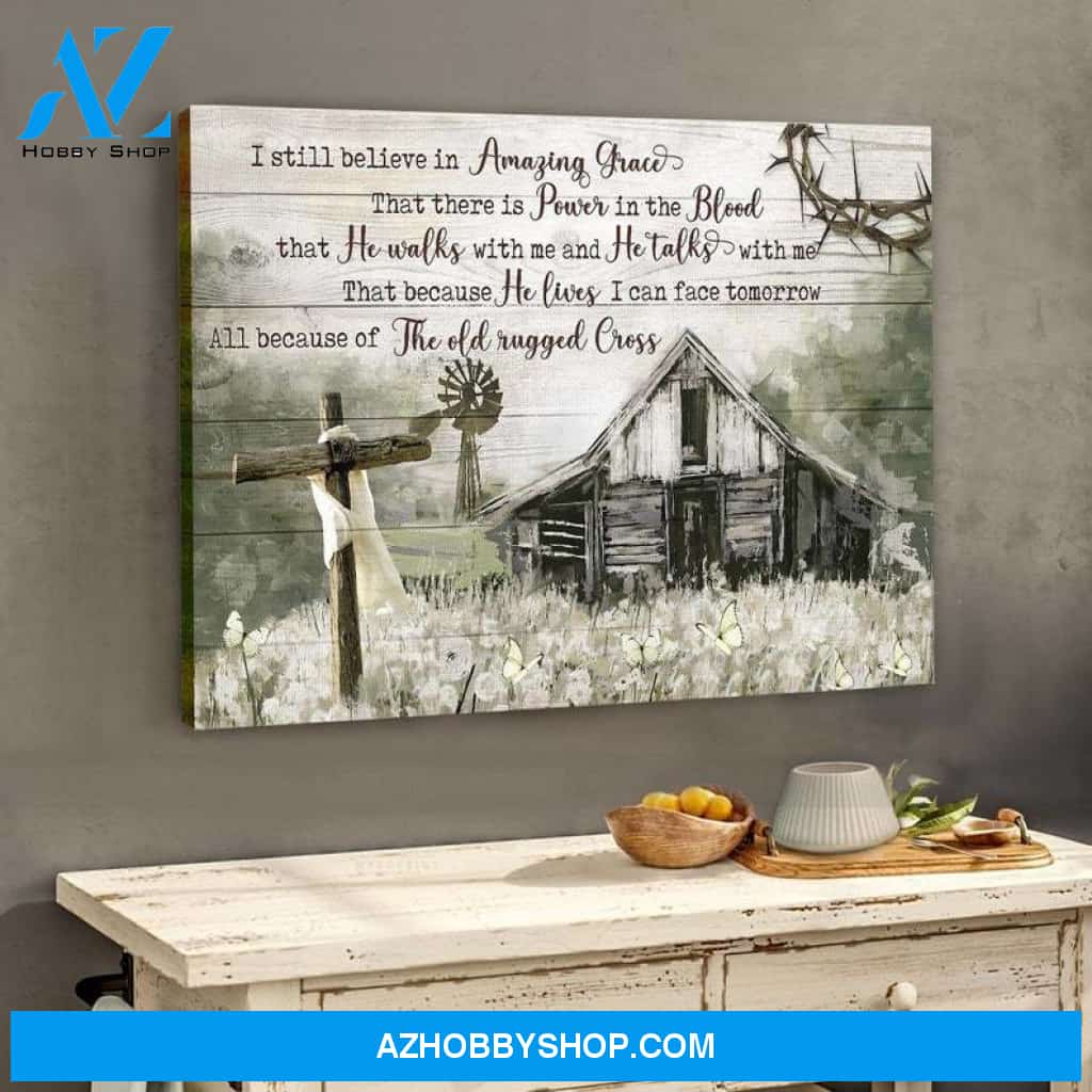 Custom Canvas I Still Believe In Amazing Grace Wall Art