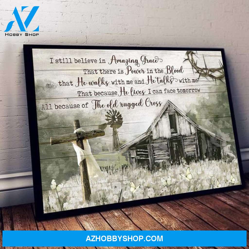 Custom Canvas I Still Believe In Amazing Grace Wall Art