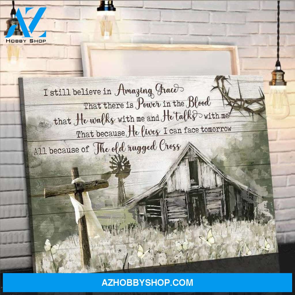 Custom Canvas I Still Believe In Amazing Grace Wall Art
