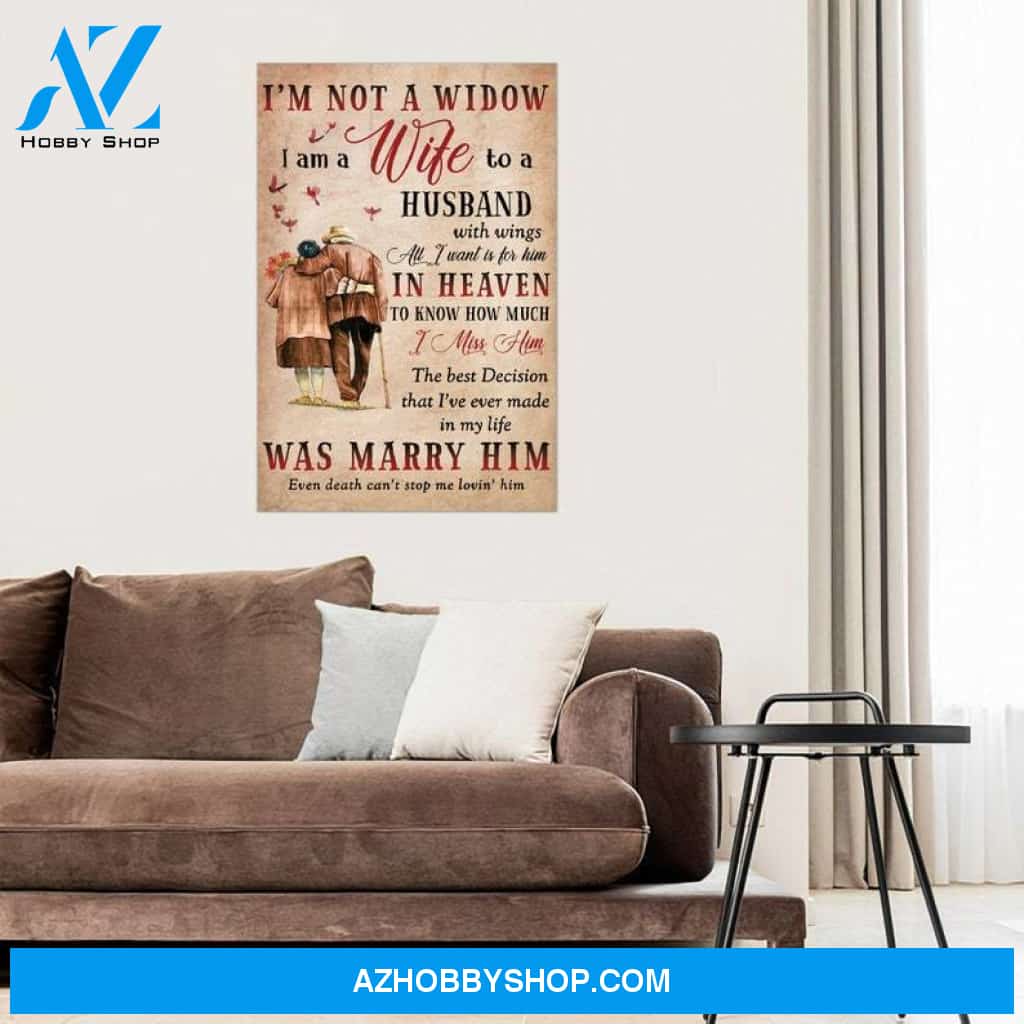 Custom Canvas I’m Not A Widow I'm A Wife To A Husband Poster, Memorial Gift For Loss Of Husband, Husband Sympathy Gift