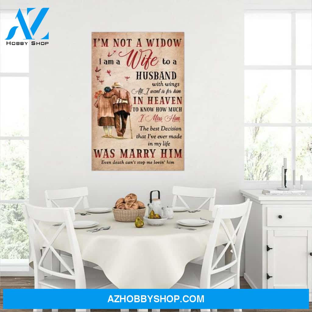 Custom Canvas I’m Not A Widow I'm A Wife To A Husband Poster, Memorial Gift For Loss Of Husband, Husband Sympathy Gift