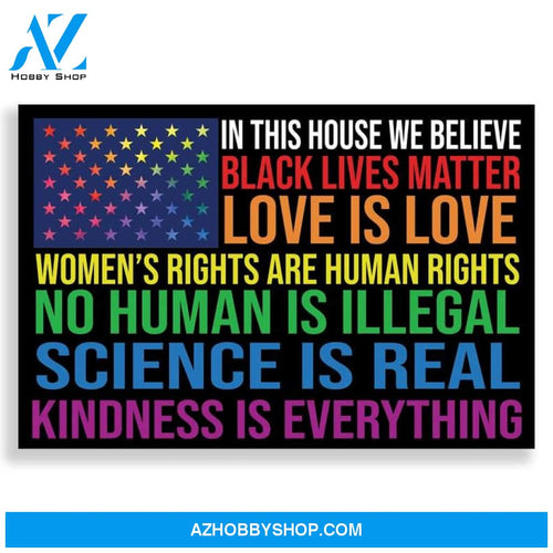Custom Canvas In This House We Believe , Black Lives Matter , Love Is Love, Womens Rights Are Human Rights,No Human Is Illegal,Science Is Real
