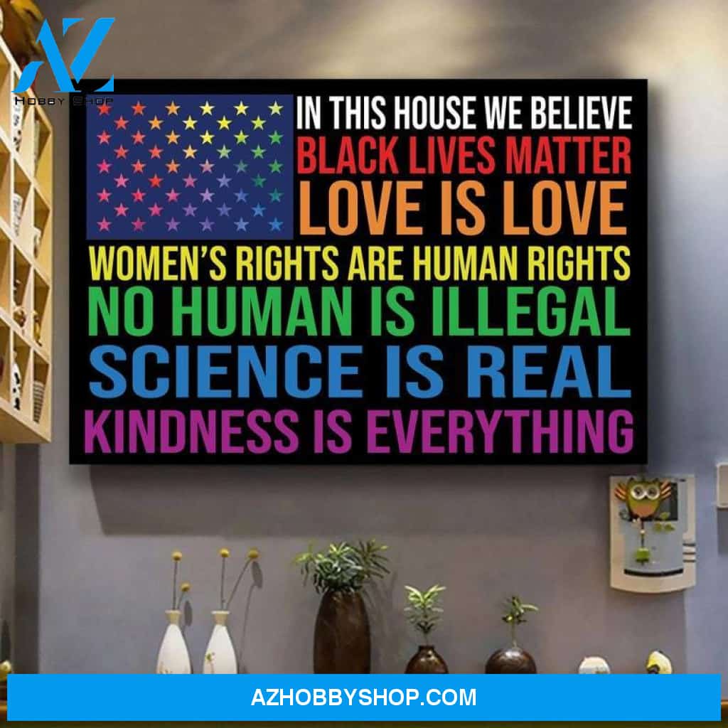 Custom Canvas In This House We Believe , Black Lives Matter , Love Is Love, Womens Rights Are Human Rights,No Human Is Illegal,Science Is Real
