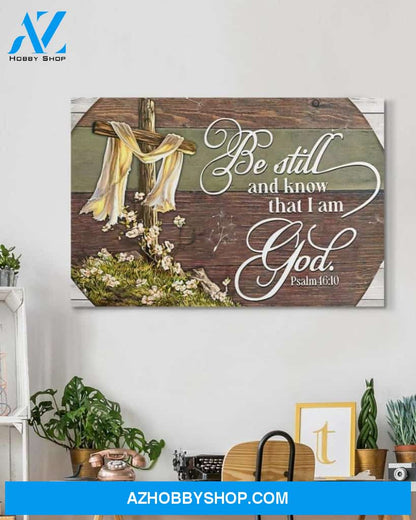Custom Canvas Jesus - Be Still And Know That I Am God Canvas