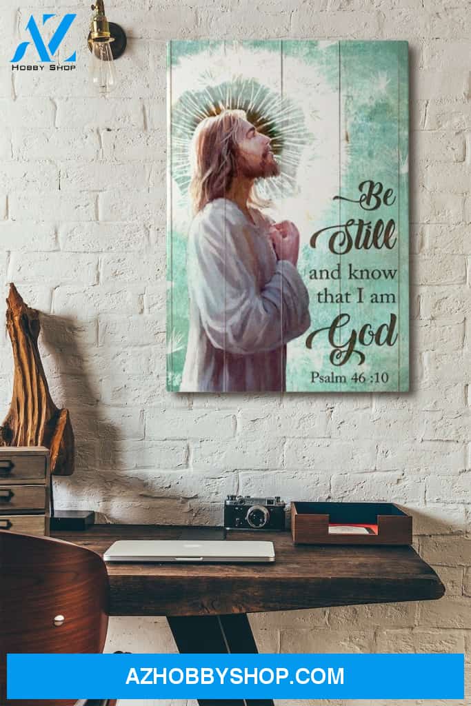 Custom Canvas Jesus Dandelion Be Still and Know That I Am God Canvas