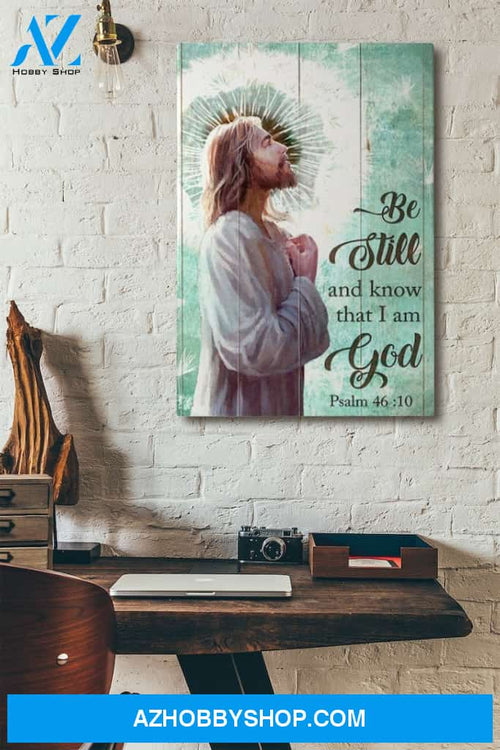 Custom Canvas Jesus Dandelion Be Still and Know That I Am God Canvas