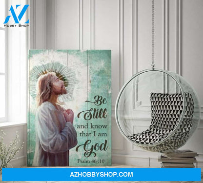 Custom Canvas Jesus Dandelion Be Still and Know That I Am God Canvas