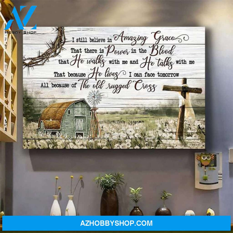 Custom Canvas Jesus Canvas, Poster - I Still Believe In Amazing Grace - Birthday Gift, New Year Gift, Christmas Gift, Thanksgiving