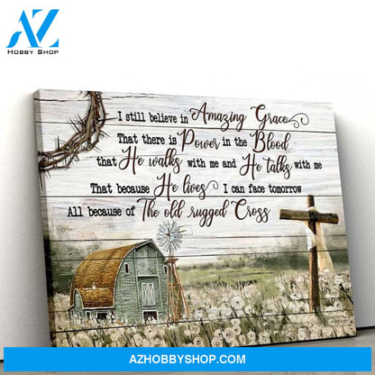 Custom Canvas Jesus Canvas, Poster - I Still Believe In Amazing Grace - Birthday Gift, New Year Gift, Christmas Gift, Thanksgiving