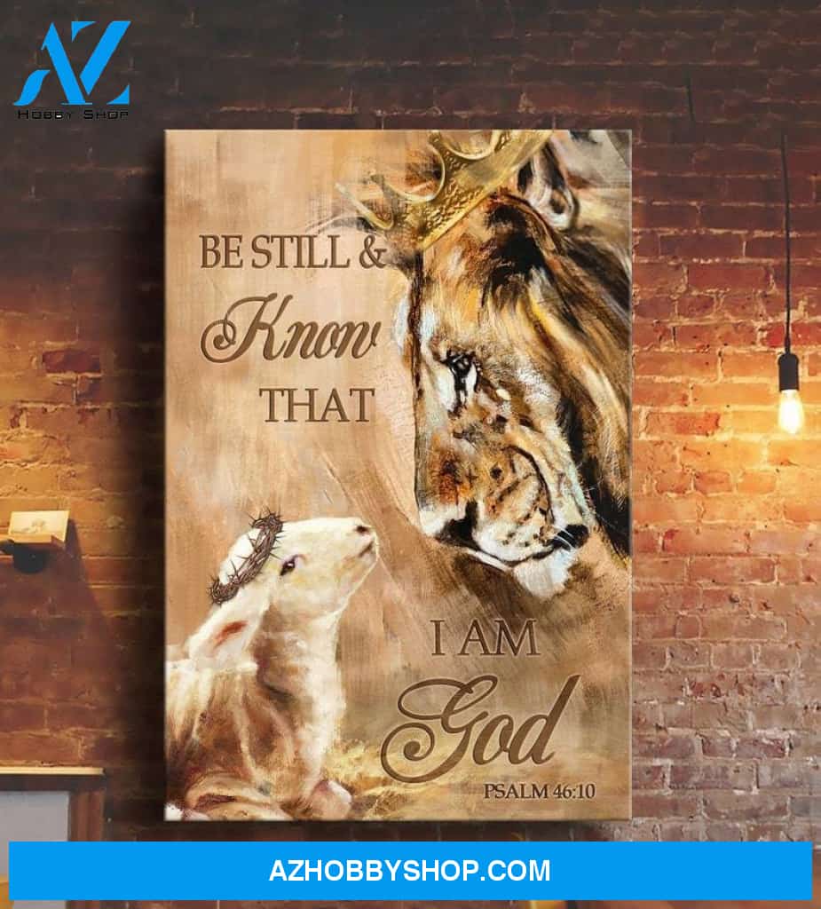 Custom Canvas Lamb God Crown, Lion King- Be Still And That I Am God Canvas