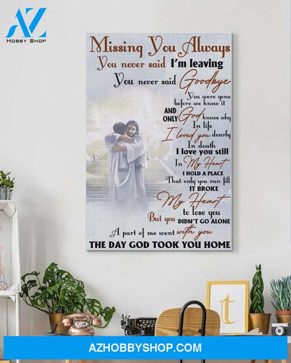 Custom Canvas Missing You Always You Never Said I'm Leaving Canvas, Jesus Canvas, God Canvas, Christian Canvas Wall Décor Thanksgiving, Christmas Gift
