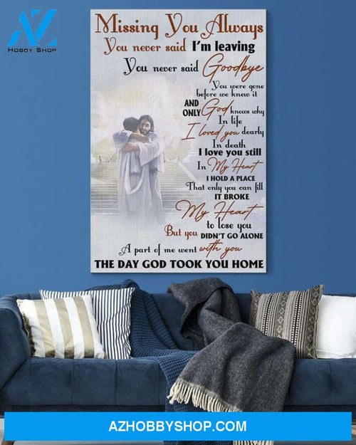 Custom Canvas Missing You Always You Never Said I'm Leaving Canvas, Jesus Canvas, God Canvas, Christian Canvas Wall Décor Thanksgiving, Christmas Gift