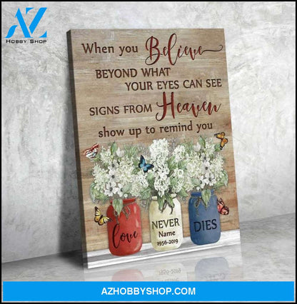 Custom Canvas Personalize When You Believe Beyond What Your Eyes Can See Canvas Printing Flowers In Vases and Butterflies 3