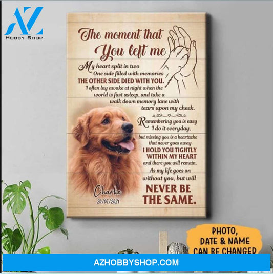 Custom Canvas Personalized Memorial Pet Loss Gift Canvas, The Moment That You Left Me, Sympathy Canvas, Gift for Beloved Loss