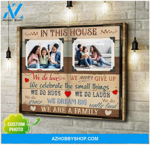 Custom Canvas Personalized Photo Gifts Family Photo In This House We Do Love Wall Art Decor Ohcanvas