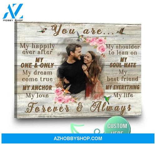 Custom Canvas Personalized Photo You Are Forever And Always Canvas A Special Gift For The Anniversary
