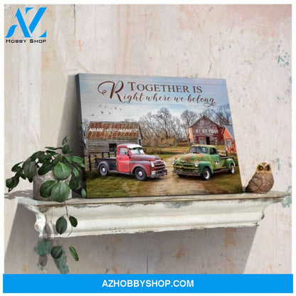 Custom Canvas Personalized Together Is Right Where We Belong Canvas