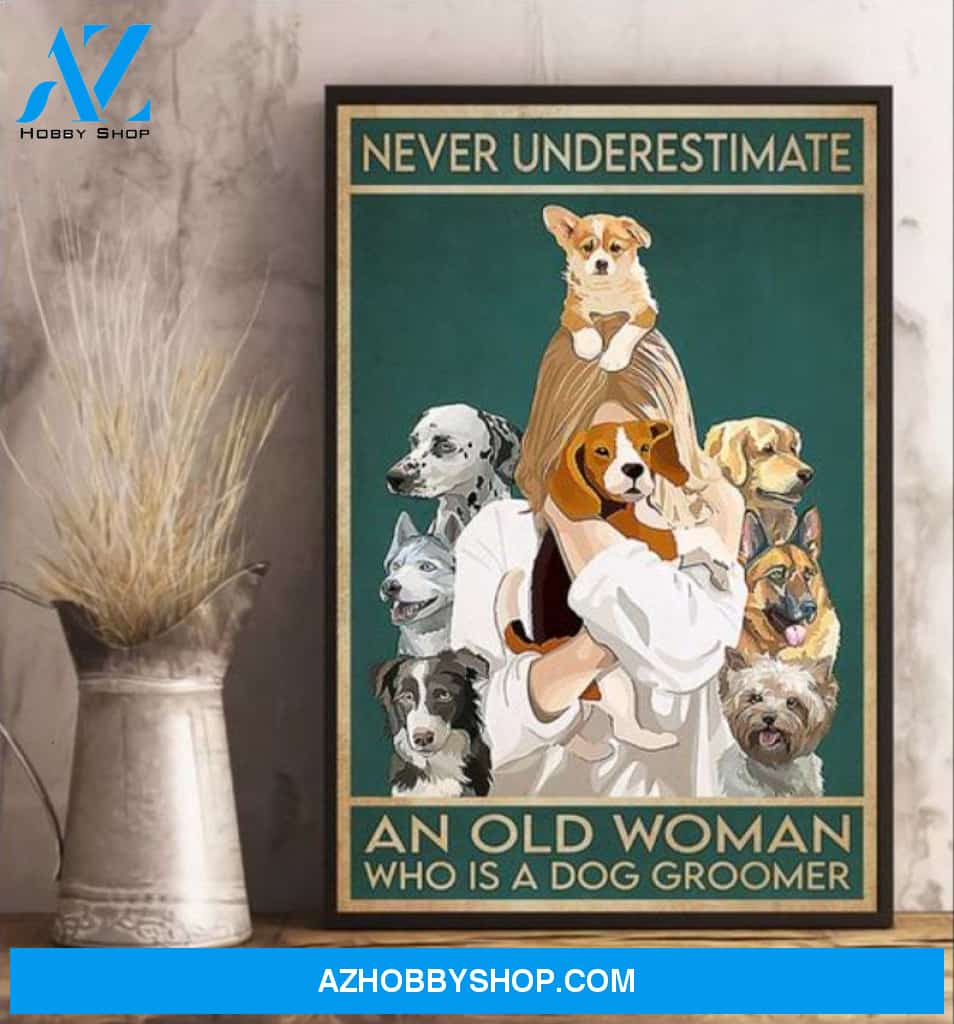Custom Canvas Pet gift idea for dog lover, Girl and dog canvas, gift for pet lover, never underestimate an old woman who is a dog groomer