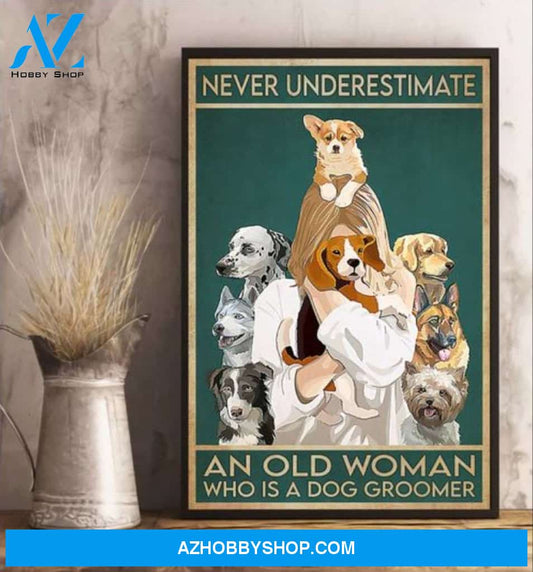 Custom Canvas Pet gift idea for dog lover, Girl and dog canvas, gift for pet lover, never underestimate an old woman who is a dog groomer