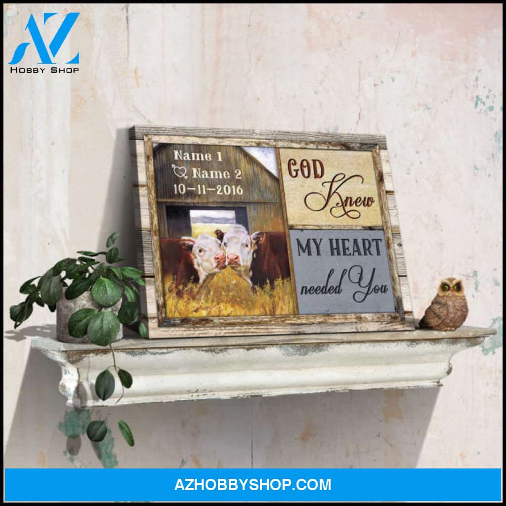 Custom Canvas Prints Anniversary Wedding Gifts Personalized Gifts Loving Couple Hereford God knew my heart needed you Farmhouse Wall Art Decor Ohcanvas