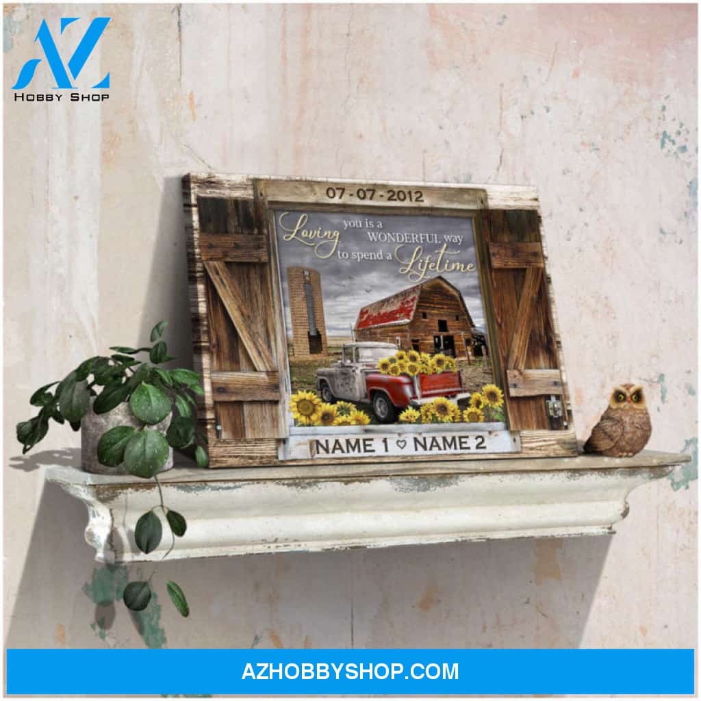 Custom Canvas Prints Anniversary Wedding Gifts Personalized Gifts Wood Window Rustic Barn and Sunflower Truck Loving you is a wonderful way to spend a lifetime Farmhouse Wall Art Decor Ohcanvas