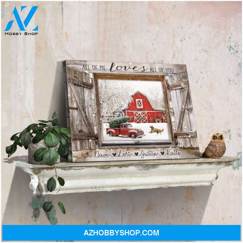 Custom Canvas Prints Christmas Gifts Personalized Gifts Winter Barn Window All Of Me Loves All Of You Ohcanvas