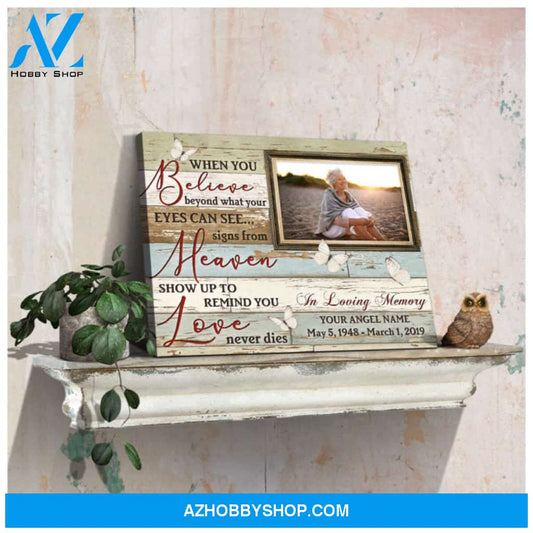 Custom Canvas Prints Memorial Photo Gift When you believe beyond what your eyes can see Ohcanvas